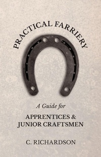 Abbildung von: Practical Farriery - A Guide for Apprentices and Junior Craftsmen - Read Books