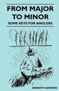 Cover: From Major to Minor - Some Keys for Anglers - Read Books