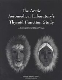 Enlarge image Cover: The Arctic Aeromedical Laboratory's Thyroid Function Study - National Academies Press