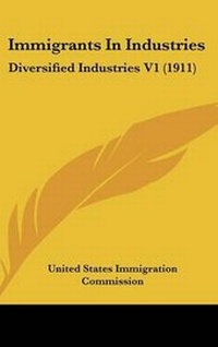 Abbildung von: Immigrants In Industries - Kessinger Publishing