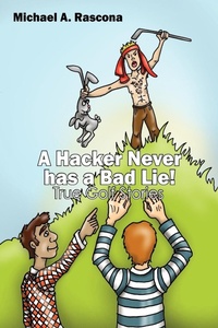Abbildung von: A Hacker Never has a Bad Lie! - Outskirts Press