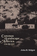 Cover: Common Landscape of America, 1580-1845 - Yale University Press