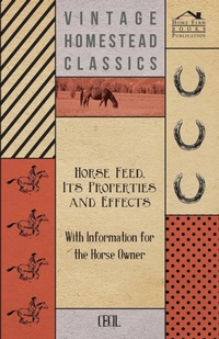 Abbildung von: Horse Feed, Its Properties and Effects - With Information for the Horse Owner - Read Books