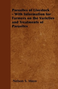 Abbildung von: Parasites of Livestock - With Information for Farmers on the Varieties and Treatments of Parasites - Read Books
