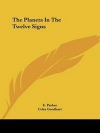 Enlarge image Cover: The Planets In The Twelve Signs - Kessinger Publishing