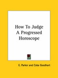 Cover: How To Judge A Progressed Horoscope - Kessinger Publishing