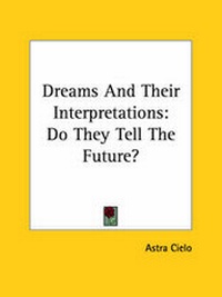 Abbildung von: Dreams and Their Interpretations - Kessinger Publishing