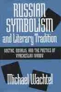 Cover: Russian Symbolism and Literary Tradition - University of Wisconsin Press