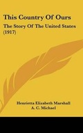 Cover: This Country Of Ours - Kessinger Publishing
