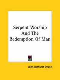 Abbildung von: Serpent Worship And The Redemption Of Man - Kessinger Publishing