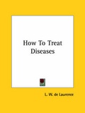 Bild: How To Treat Diseases - Kessinger Publishing