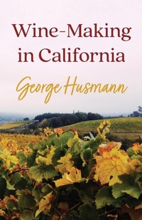Abbildung von: Wine-Making in California - Read Books