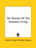 Bild: The Results Of The Immoral Living - Kessinger Publishing