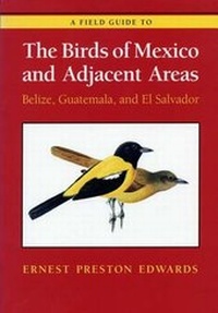 Enlarge image Cover: Field Guide to the Birds of Mexico and Adjacent Areas - University of Texas Press