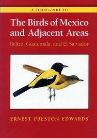 Enlarge image Cover: A Field Guide to the Birds of Mexico and Adjacent Areas - University of Texas Press