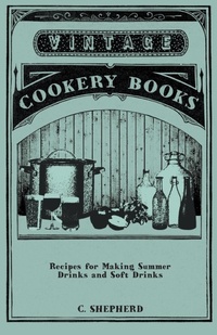 Enlarge image Cover: Recipes for Making Summer Drinks and Soft Drinks - Read Books