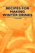 Cover: Recipes for Making Winter Drinks - Read Books