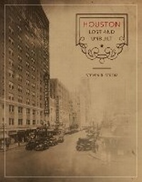 Enlarge image Cover: Houston Lost and Unbuilt - University of Texas Press