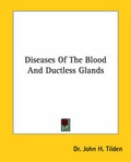 Bild: Diseases Of The Blood And Ductless Glands - Kessinger Publishing