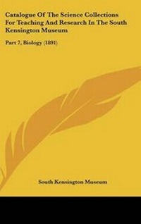 Abbildung von: Catalogue Of The Science Collections For Teaching And Research In The South Kensington Museum - Kessinger Publishing