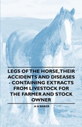 Bild: Legs of the Horse, Their Accidents and Diseases - Containing Extracts from Livestock for the Farmer and Stock Owner - Read Books