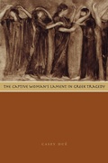 Cover: The Captive Woman's Lament in Greek Tragedy - University of Texas Press