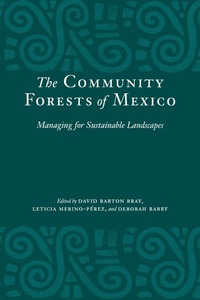 Enlarge image Cover: The Community Forests of Mexico - University of Texas Press