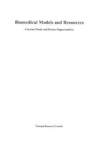Enlarge image Cover: Biomedical Models and Resources - National Academies Press