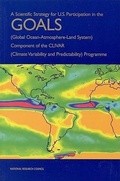 Cover: A Scientific Strategy for U.S. Participation in the GOALS (Global Ocean-Atmosphere-Land System) Component of the CLIVAR (Climate Variability and Predictability) Programme - National Academies Press