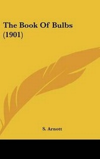 Enlarge image Cover: The Book Of Bulbs (1901) - Kessinger Publishing
