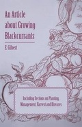 Cover: An Article About Growing Blackcurrants Including Sections on Planting, Management, Harvest and Diseases - Read Books