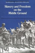 Cover: Slavery and Freedom on the Middle Ground - Yale University Press