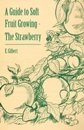 Cover: A Guide to Soft Fruit Growing - The Strawberry - Read Books