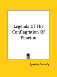 Abbildung von: Legends Of The Conflagration Of Phaeton - Kessinger Publishing