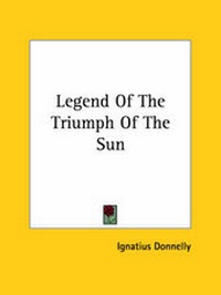 Abbildung von: Legend Of The Triumph Of The Sun - Kessinger Publishing