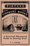 Cover: A Practical Illustrated Guide to Storing Fruit - Read Books
