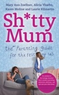Enlarge image Cover: Sh*tty Mum - Hodder & Stoughton Ltd