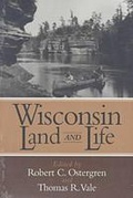 Cover: Wisconsin Land and Life - University of Wisconsin Press