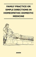 Bild: Family Practice or Simple Directions in Homeopathic Domestic Medicine - Read Books