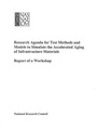 Cover: Research Agenda for Test Methods and Models to Simulate the Accelerated Aging of Infrastructure Materials - National Academies Press