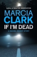 Cover: If I'm Dead: A Rachel Knight short story - Mulholland Books