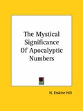 Abbildung von: The Mystical Significance Of Apocalyptic Numbers - Kessinger Publishing