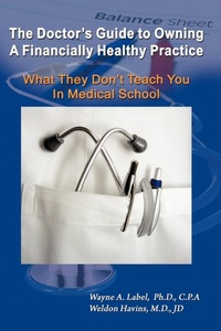Enlarge image Cover: The Doctor's Guide to Owning a Financially Healthy Practice - Trafford Publishing