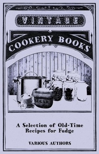 Abbildung von: A Selection of Old-Time Recipes for Fudge - Read Books