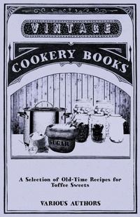 Abbildung von: A Selection of Old-Time Recipes for Toffee Sweets - Read Books