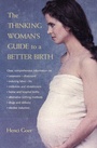 Cover: The Thinking Woman's Guide to a Better Birth - TarcherPerigee