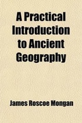 Cover: A Practical Introduction to Ancient Geography - General Books