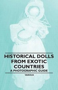 Abbildung von: Historical Dolls from Exotic Countries - A Photographic Guide - Read Books