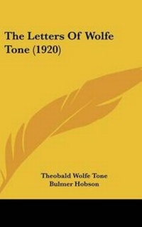Enlarge image Cover: The Letters Of Wolfe Tone (1920) - Kessinger Publishing