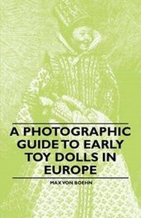 Abbildung von: A Photographic Guide to Early Toy Dolls in Europe - Read Books